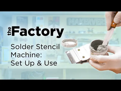 Download MP3 The Factory | How To Set Up \u0026 Use A Manual Solder Stencil Machine
