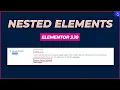 Nested Elements in Elementor 3 10 New Feature Blogging Unplugged Clips