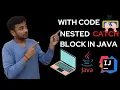 nested catch block in java exception handling catch block in java catch