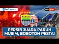Lagu 🔴LIVE - PESTA BANDUNG TIRIS! Persib Taklukan Persija Jakarta