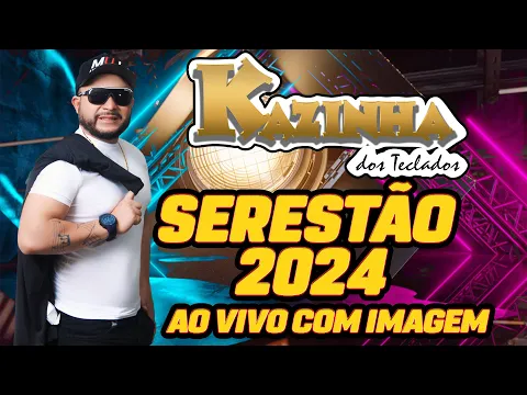 Download MP3 🎶 SERESTÃO DO KAZINHA 2024 - KAZINHA DOS TECLADOS