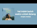 Download Lagu HAL INDAH BUTUH WAKTU UNTUK DATANG - BRIGITA MELIALA