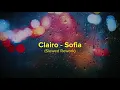 Clairo - Sofia Slowed Rework by andikahonda18 (Lyric Video)
