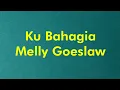 Download Lagu Melly Goeslaw - Ku Bahagia - Mars Lyric