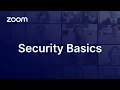 Zoom Security Basics for Meetings and Webinars