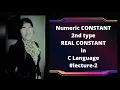 Constants Numeric constant part-2 Real constant What is real constant in C language
