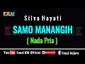 Lagu Silva Hayati - SAMO MANANGIH ( KARAOKE ) Nada Pria / Cowok