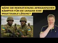 Lagu Wäre die Rekrutierung afrikanischer Kämpfer für die Ukraine eine praktikable Lösung?
