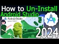 How to completely Uninstall Android Studio on Windows 2024 Update Complete guide