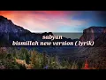 Download Lagu sabyan  bismillah new version (lyric)
