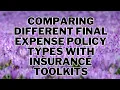 Comparing different final expense policy types with Insurance Toolkits