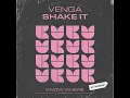Shake It - VENGA