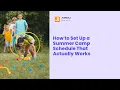 Scheduling for Summer Camp Success How to Build a Schedule That Actually Works