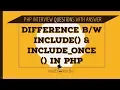 Difference Between include and include once in PHP PHP Interview Questions and Answers