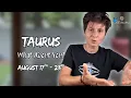 TAURUS - What About You AUGUST 17TH