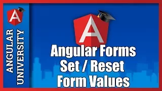 Angular Forms - How To Set a Form Value How To Reset a Form