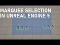 RTS Marquee Selection Select Units by Dragging a Rectangle in Unreal Engine 5