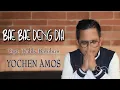 BAE BAE DENG DIA - YOCHEN AMOS (OFFICIAL MUSIC VIDEO)