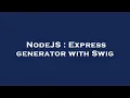 NodeJS Express generator with Swig