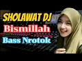 Download Lagu sholawat dj bismillah bass nrotok