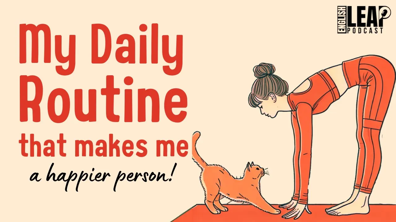 Outline Video English Podcast For Learning English | My Daily Routine | Improve Your English |English Leap Podcast