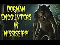 E 154 Dogman Encounters in Mississippi