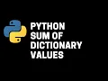 How to find the sum of all dictionary values in Python