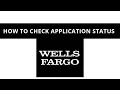 How to check application status for Wells Fargo