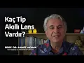 Download Lagu Kaç Tip Akıllı Mercek Vardır? - Prof. Dr. Ahmet Akman