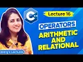 Lec 16 Operators in C Programming - part1 Arithmetic and Relational C Tutorials for Beginners