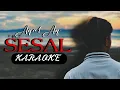 Download Lagu SESAL - AQIEL AQ (KARAOKE)