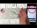 How To Activate Register One Vanilla Prepaid Visa Card