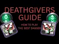 How to play Deathgivers the best dagger
