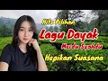 KOMPILASI LAGU DAYAK HITS PILIHAN‼️BIKIN SUASANA JADI HEPI #lagudayakviral