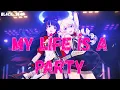 Download Lagu Nightcore / MY LİFE İS A PARTY