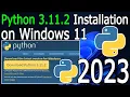 How to Install Python 3 11 2 on Windows 11 2023 Update Complete Guide
