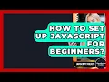 How To Set Up JavaScript For Beginners - JavaScript Toolkit