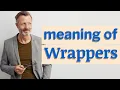 Wrappers Definition of wrappers