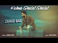 Download Lagu Kehna Ghalat Ghalat | Zamad Baig (Official Music Video) | Nusrat Fateh Ali Khan | Latest Song 2020