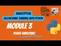ALGORITHMIC THINKING WITH PYTHON - MODULE 3 PART 1