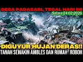 Lagu DIGUYUR HUJAN DERAS‼️RUMAH ROBOH SATU PERSATU RATA DENGAN TANAH, KERUSAKAN SEMAKIN PARAH⁉️