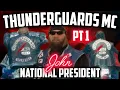 PT1 THUNDERGUARDS MC NATIONAL PRESIDENT JOHN