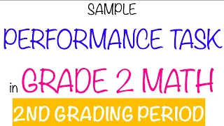 SAMPLE PERFORMANCE TASK IN MATH 2ND QUARTER