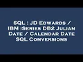 SQL JD Edwards IBM iSeries DB2 Julian Date Calendar Date SQL Conversions