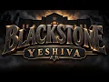 New Teaser - Blackstone Yeshiva-