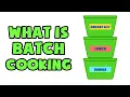 What is Batch Cooking Explained in 2 min