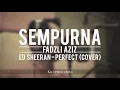Sempurna (PERFECT Ed-Sheeran Cover)