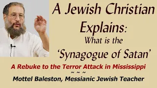 Jewish Christian Explains What is the Synagogue of Satan Hard Rebuke to Idiot Racists Baleston