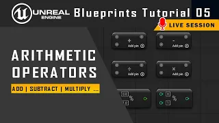 Master Arithmetic Operators in Unreal Blueprints Tutorial 05 Live Session