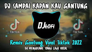 Download DJ Sampai Kapan Kau Gantung || Remix Gantung Viral Tiktok 2022 MP3